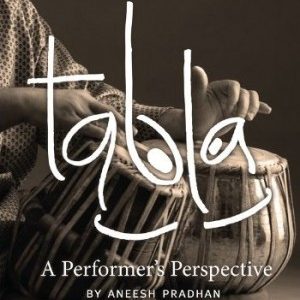 Tabla: A Performer’s Perspective